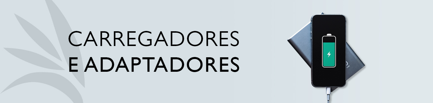 Carregadores e Adaptadores