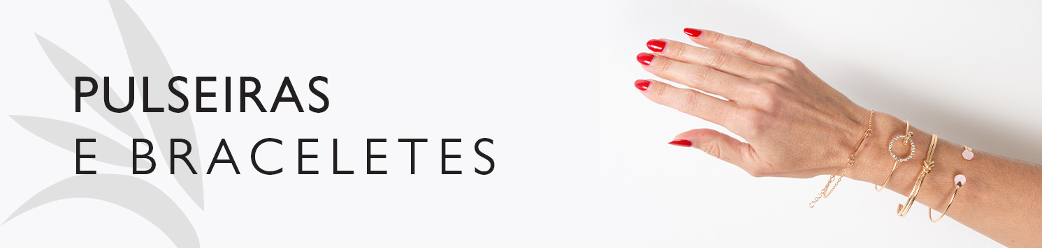 Pulseiras e Braceletes