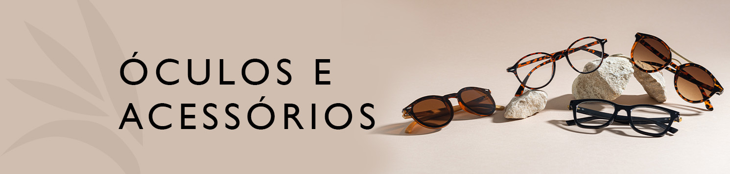 Óculos e Acessórios
